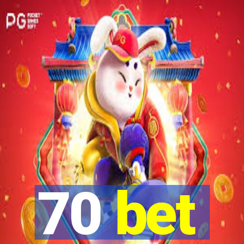 70 bet